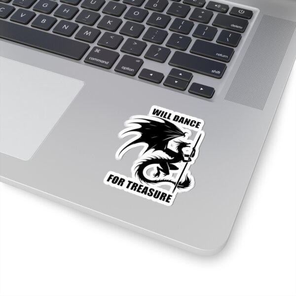 Dragon "Will Dance for Treasure" - Kiss-Cut Stickers - Fun Dragon Design for Laptop, Water Bottles & More - Image 2